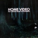 【音楽図鑑】home video / no certain night or morning